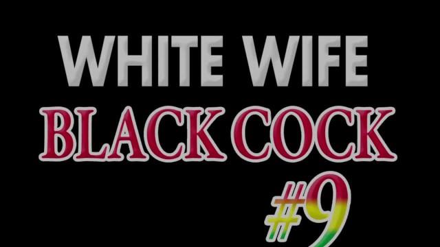 White Wife Black Cock 9 - Scene 1 - 2