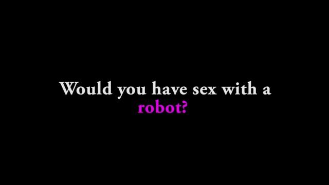 Esposa Ask a Porn Star: would you have Sex with a Robot? Hardcore Version Oriental - 1