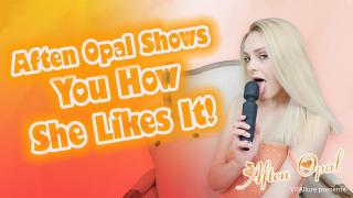 i-Sux VRAllure Aften Opal Shows you how she Likes It! Teenager