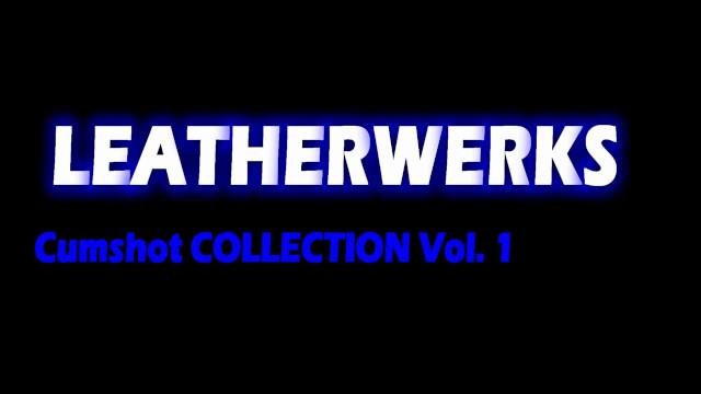 LeatherWerks Cumshot COLLECTION Vol. 1 - 2
